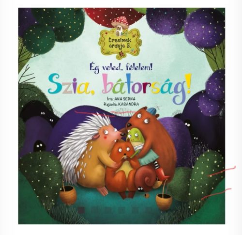 Érzelmek erdeje 5.-Ég veled, félelem! Szia, bátorság!