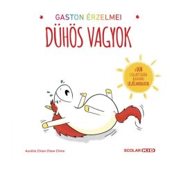Gaston érzelmei-Dühös vagyok